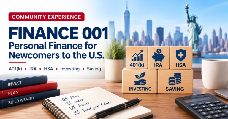 Finance 001: Personal finance for newcomers to the U.S., covering 401(k), IRA, HSA, investing and saving
